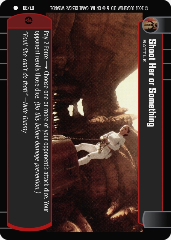 Shoot Her or Something : A Battle type card for Star Wars Trading Card Game (SWTCG)